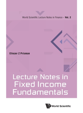 按需印刷不退不换Lecture Notes in Fixed Income Fundamentals[9789813149755]