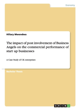 预订不退不换The impact of post involvement of Business Angels on thecommercial performance of start up businesse