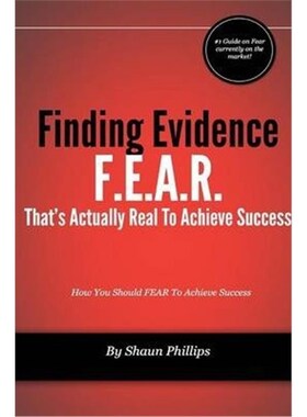 按需印刷不退不换F.E.A.R. Finding Evidence That's Actually Real to Achieve Success[9781304866592]