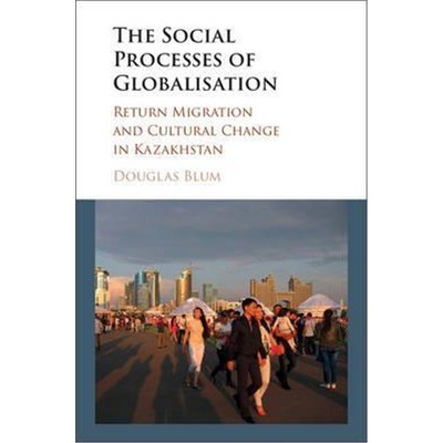 按需印刷The Social Process of Globalization:Return Migration and Cultural Change in Kazakhstan[9781107129689]