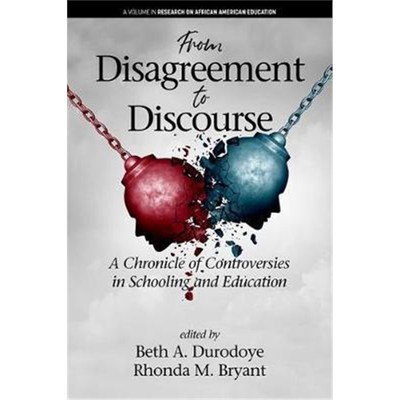 按需印刷From Disagreement to Discourse:A Chronicle of Controversies in Schooling and Education[9781641138369]