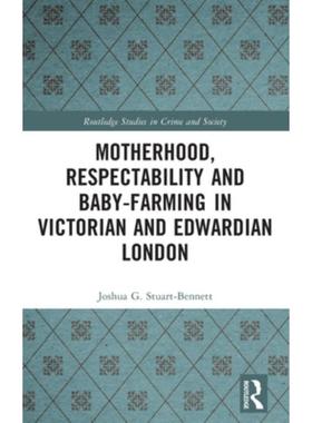 按需印刷TF Motherhood, Respectability and Baby Farming in Victorian and Edwardian London[9780367752750]