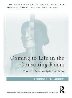 按需印刷不退不换Coming to Life in the Consulting Room:Toward a New Analytic Sensibility[9781032132648]