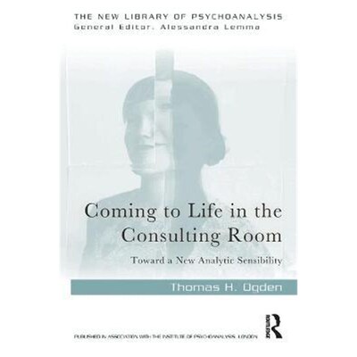 按需印刷不退不换Coming to Life in the Consulting Room:Toward a New Analytic Sensibility[9781032132648]