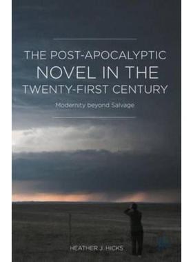 预订The Post-Apocalyptic Novel in the Twenty-First Century:Modernity beyond Salvage