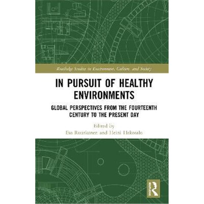 按需印刷不退不换In Pursuit of Healthy Environments:Historical Cases on the Environment-Health Nexus[9780367259051]