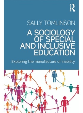 预订A Sociology of Special and Inclusive Education:Exploring the manufacture of inab[9781138182776]