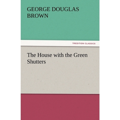 按需印刷不退不换The House with the Green Shutters[9783847222309]