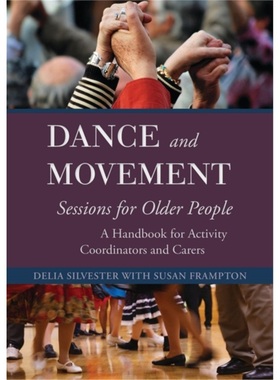 预订Dance and Movement Sessions for Older People:A Handbook for Activity Coordinator[9781849054706]