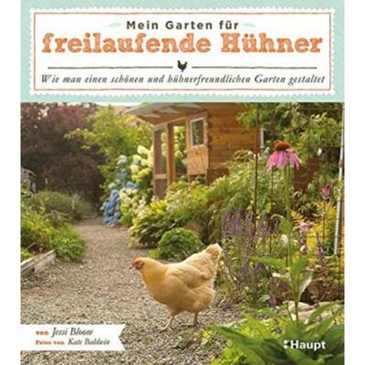 预订不退不换德语 Mein Garten für freilaufende Hühner:Wie man einen schönen und hühnerfreun