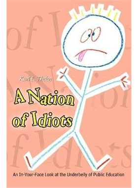 按需印刷A Nation of Idiots:An In-your-face Look at the Underbelly of Public Education[9781403395092]