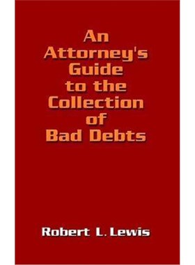 按需印刷An Attorney's Guide to the Collection of Bad Debts[9781410717726]