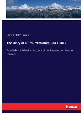 按需印刷不退不换The Diary of a Resurrectionist, 1811-1812[9783337017262]
