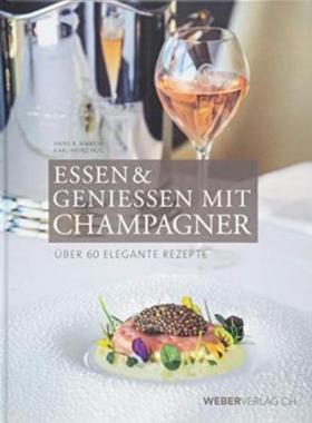 预订【德语】 Essen & Geniessen mit Champagner:Über 60 elegante Rezepte