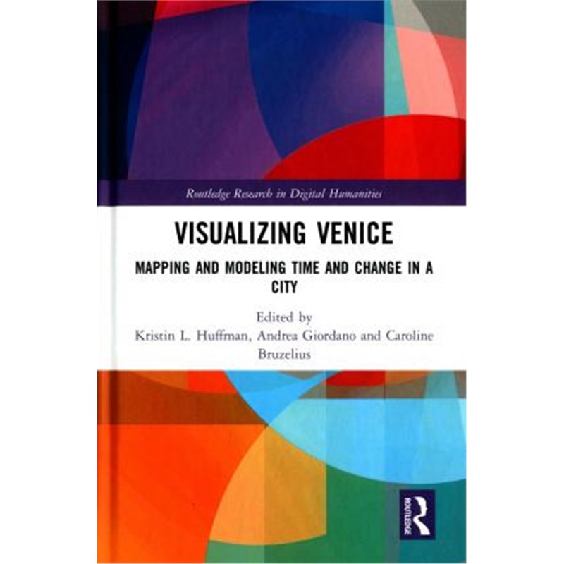 按需印刷Visualizing Venice:Mapping and Modeling Time and Change in a City[9781138285996]