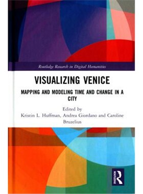 按需印刷不退不换Visualizing Venice:Mapping and Modeling Time and Change in a City[9781138285996]