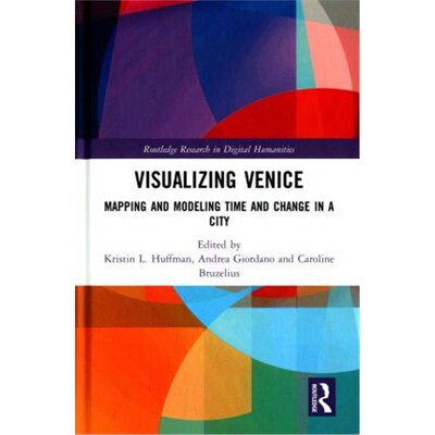按需印刷不退不换Visualizing Venice:Mapping and Modeling Time and Change in a City[9781138285996]