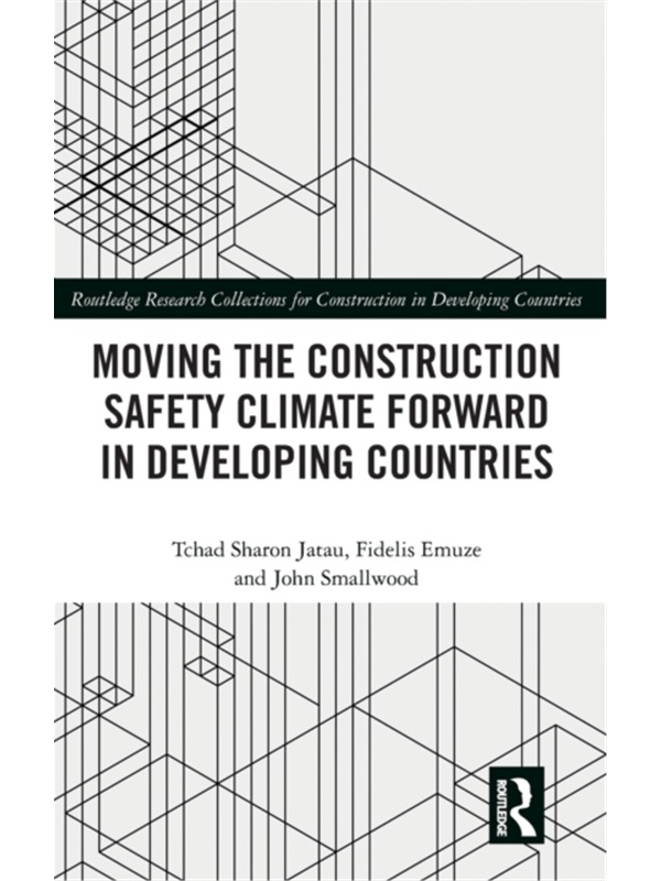 按需印刷TF Moving the Construction Safety Climate Forward in Developing Countries