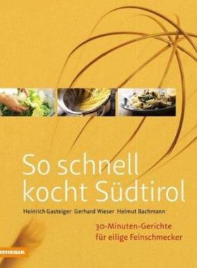 预订【德语】 So schnell kocht Südtirol:30-Minuten-Gerichte für eilige Feinschmecker