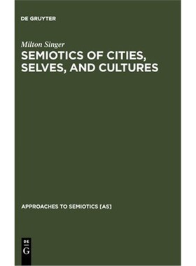 按需印刷不退不换Semiotics of Cities, Selves, and Cultures:Explorations in Semiotic Anthropology[9783110126013]
