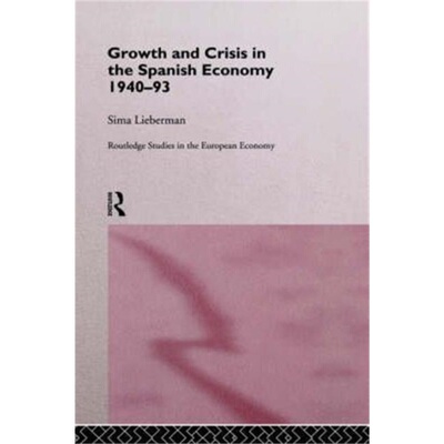 预订不退不换Growth and Crisis in the Spanish Economy: 1940-1993[9780415124287]