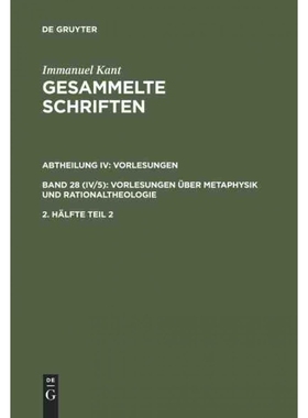 预订不退不换DEG Immanuel Kant: Gesammelte Schriften. Abtheilung IV: Vorlesungen. Bd 28 (IV 5): Vorlesungen über
