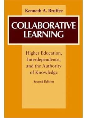 按需印刷不退不换Collaborative Learning:Higher Education, Interdependence, and the Authority of Knowledge[9780801859748]