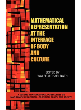 按需印刷不退不换Mathematical Representation at the Interface of Body and Culture (HC)[9781607521310]