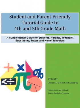 按需印刷Student and Parent Friendly Tutorial Guide to 4th and 5th Grade Math[9781463421540]