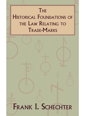 按需印刷The Historical Foundations of the Law Relating to Trade-Marks[9781584770350]