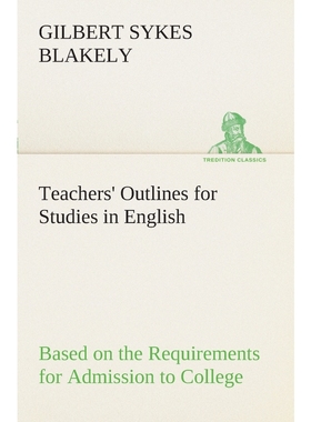 按需印刷Teachers' Outlines for Studies in English Based on the Requirements for Admission to College[9783849508357]