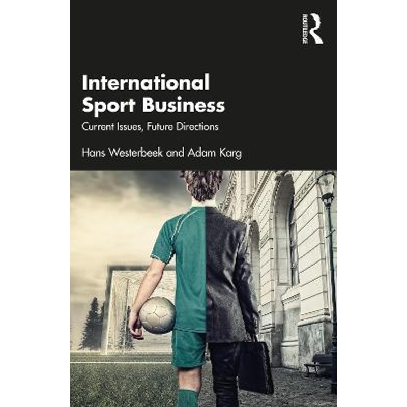按需印刷International Sport Business:Current Issues, Future Directions[9780367312824]