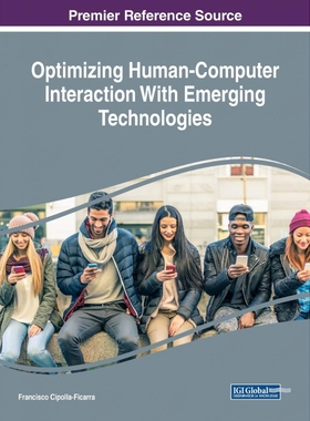 按需印刷不退不换Optimizing Human-Computer Interaction With Emerging Technologies[9781522526162]