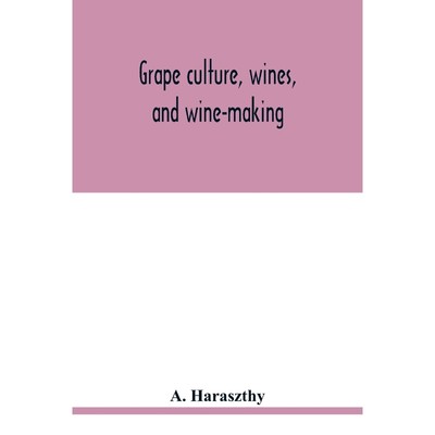 按需印刷Grape culture, wines, and wine-making.[9789354019548]