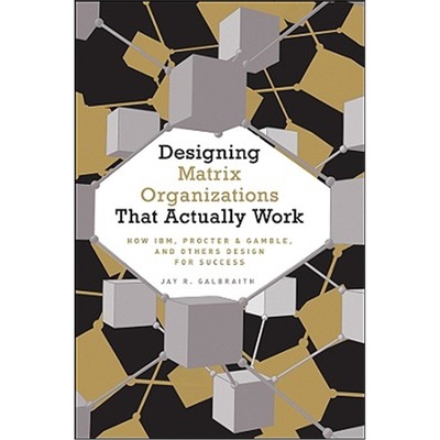 预订Designing Matrix Organizations that Actually Work[9780470316313]