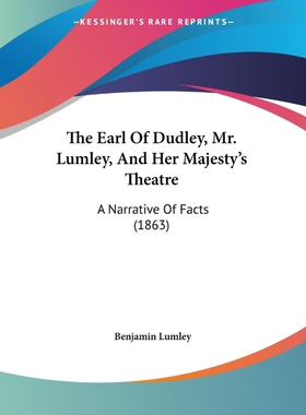 按需印刷不退不换The Earl Of Dudley, Mr. Lumley, And Her Majesty's Theatre[9781120757258]