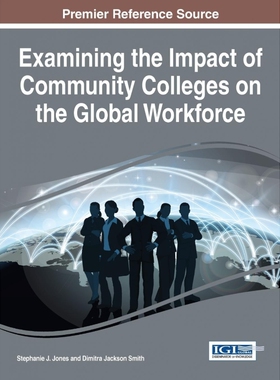 按需印刷不退不换Examining the Impact of Community Colleges on the Global Workforce[9781466684812]