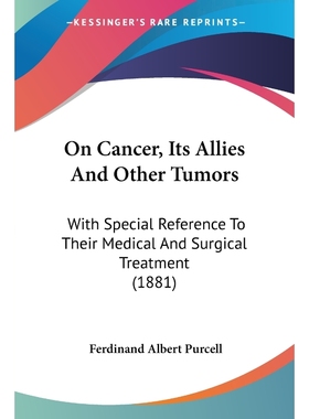 按需印刷On Cancer, Its Allies And Other Tumors[9781120748584]