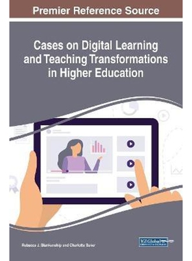 按需印刷不退不换Cases on Digital Learning and Teaching Transformations in Higher Education[9781522593317]