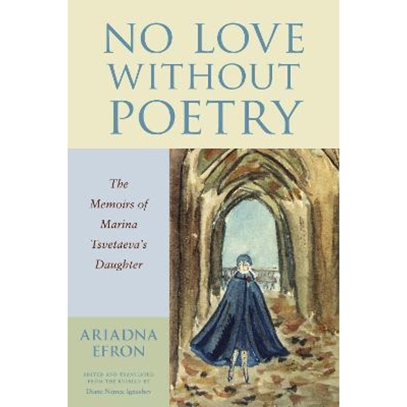 预订no love without poetry:the memoirs of marina tsvetaevas