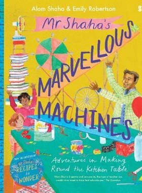 预订Mr Shaha's Marvellous Machines:adventures in making round the kitchen table