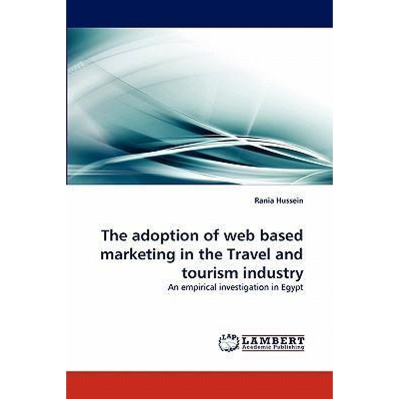 按需印刷The adoption of web based marketing in the Travel and tourism industry[9783843373845] 书籍/杂志/报纸 原版其它 原图主图