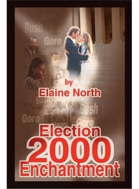 按需印刷不退不换Election 2000 Enchantment[9780595226023]