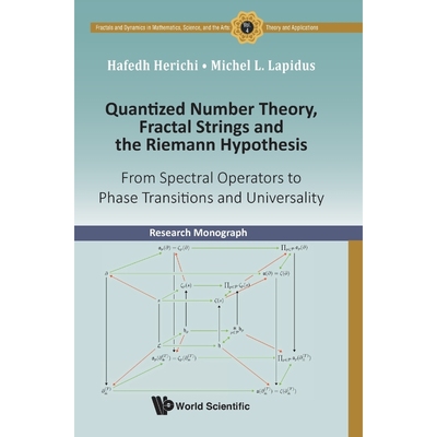按需印刷Quantized Number Theory, Fractal Strings and the Riemann Hypothesis[9789813230798]
