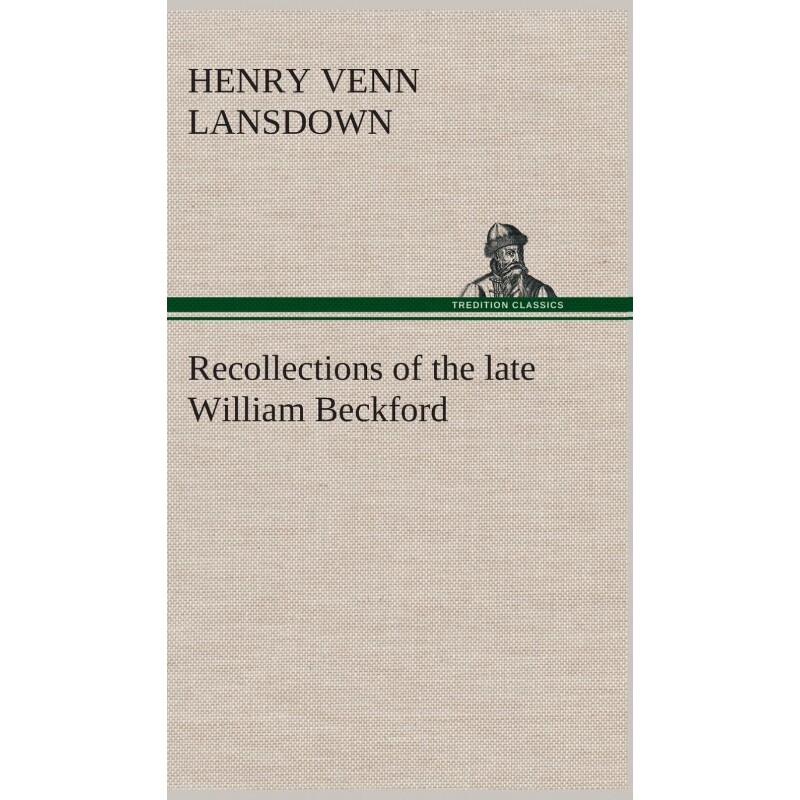 按需印刷不退不换Recollections of the late William Beckford of Fonthill, Wilts and Lansdown, Bath[9783849514419]