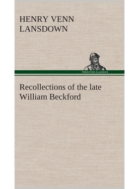 按需印刷不退不换Recollections of the late William Beckford of Fonthill, Wilts and Lansdown, Bath[9783849514419]