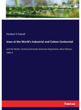 按需印刷Iowa at the World's Industrial and Cotton Centennial[9783744714877]
