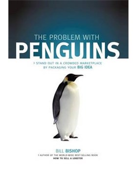 按需印刷The Problem with Penguins:Stand Out in a Crowded Marketplace by Packaging Your BIG Idea[9781450212045]
