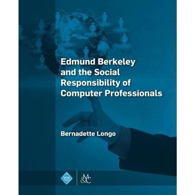 按需印刷Edmund Berkeley and the Social Responsibility of Computer Professionals[9781970001365]