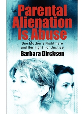 按需印刷Parental Alienation Is AbuseOne Mother's Nightmare And Her Fight For Justice[9781432789848]